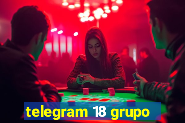 telegram 18 grupo